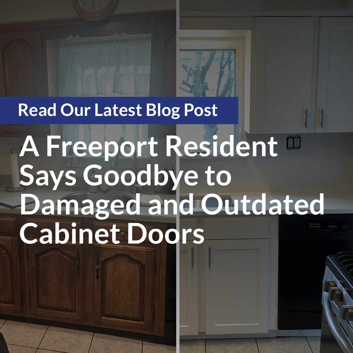 A Freeport Resident Says Goodbye to Damaged and Outdated Cabinet Doors